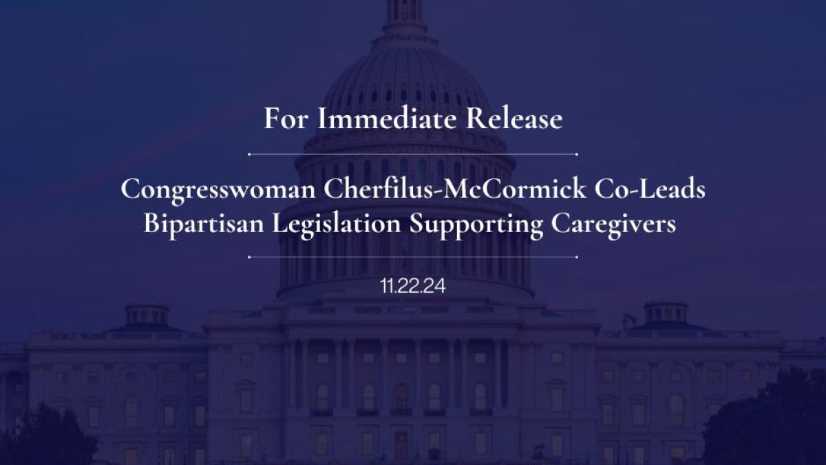 Congresswoman Cherfilus-McCormick Co-Leads Bipartisan Legislation Supporting Caregivers