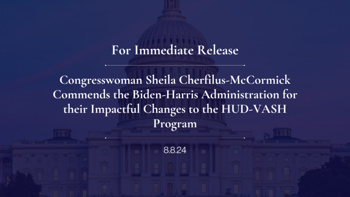 Congresswoman Sheila Cherfilus-McCormick Commends the Biden-Harris Administration for their Impactful Changes to the HUD-VASH Program
