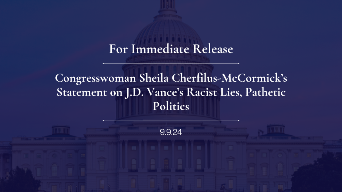 Congresswoman Sheila Cherfilus-McCormick’s Statement on J.D. Vance’s Racist Lies, Pathetic Politics
