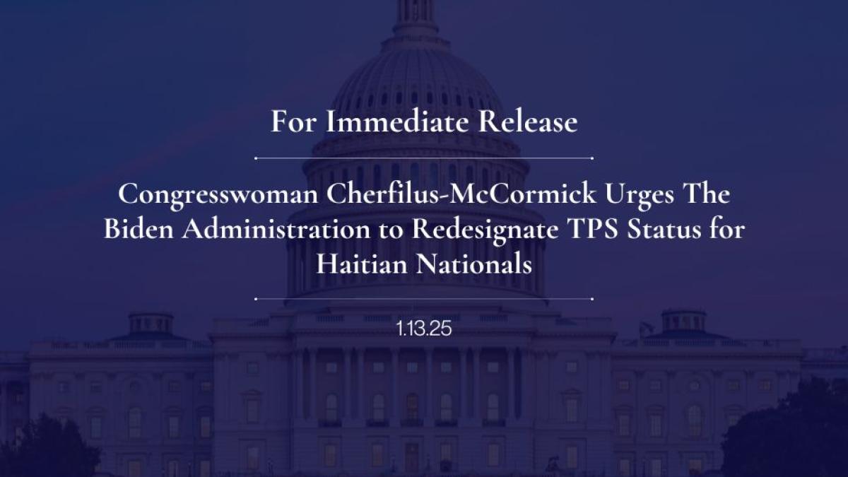Congresswoman Cherfilus-McCormick Urges The Biden Administration to Redesignate TPS Status for Haitian Nationals