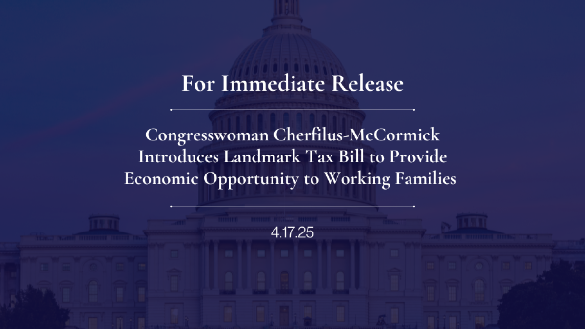 Congresswoman Cherfilus-McCormick Introduces Landmark Tax Bill to Provide Economic Opportunity to Working Families