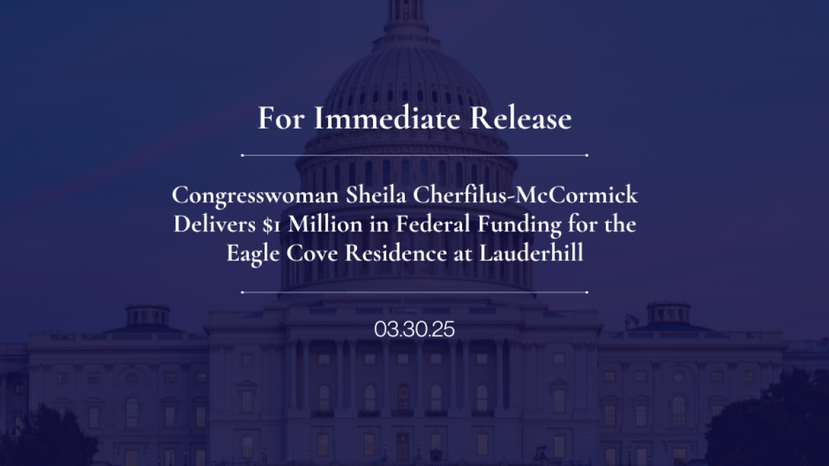 Congresswoman Sheila Cherfilus-McCormick Delivers $1 Million in Federal Funding for the Eagle Cove Residence at Lauderhill