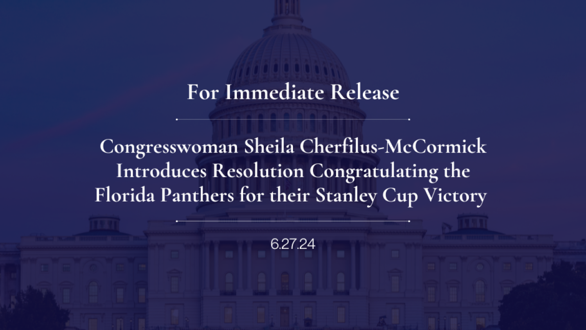 Congresswoman Sheila Cherfilus-McCormick Introduces Resolution Congratulating the Florida Panthers for their Stanley Cup Victory