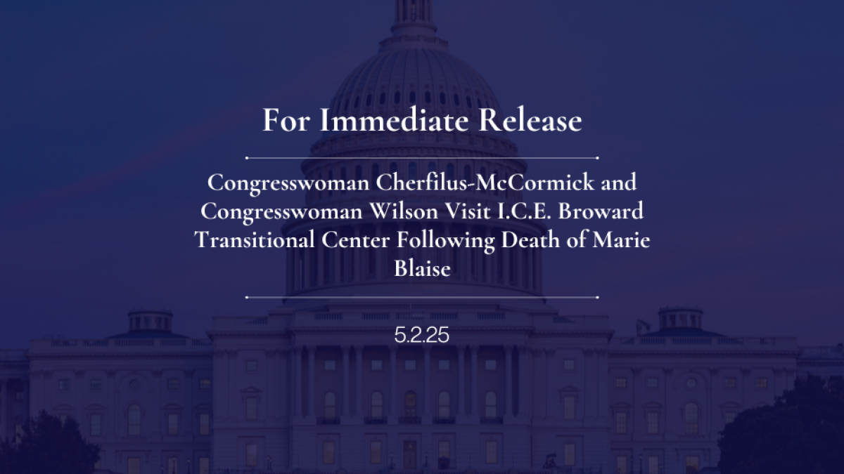 Congresswoman Cherfilus-McCormick and Congresswoman Wilson Visit I.C.E. Broward Transitional Center Following Death of Marie Blaise