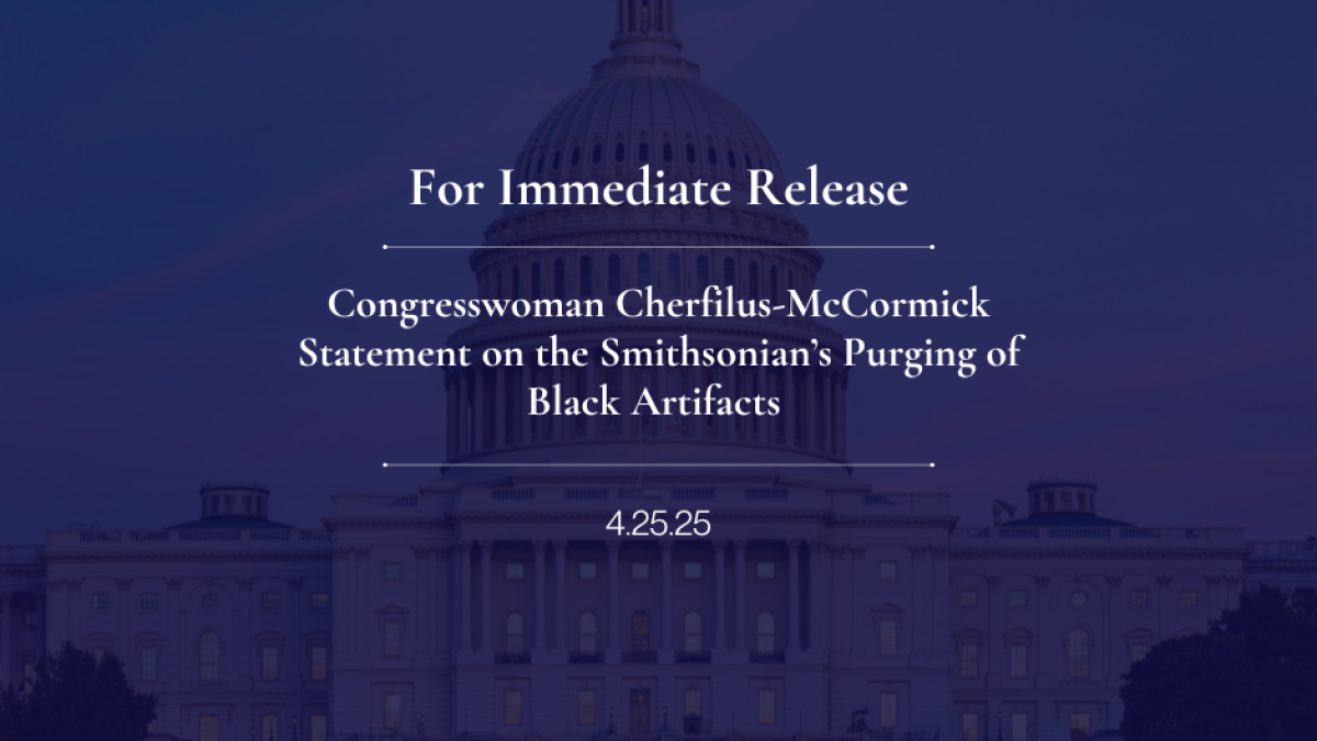 Congresswoman Cherfilus-McCormick Statement on the Smithsonian’s Purging of Black Artifacts