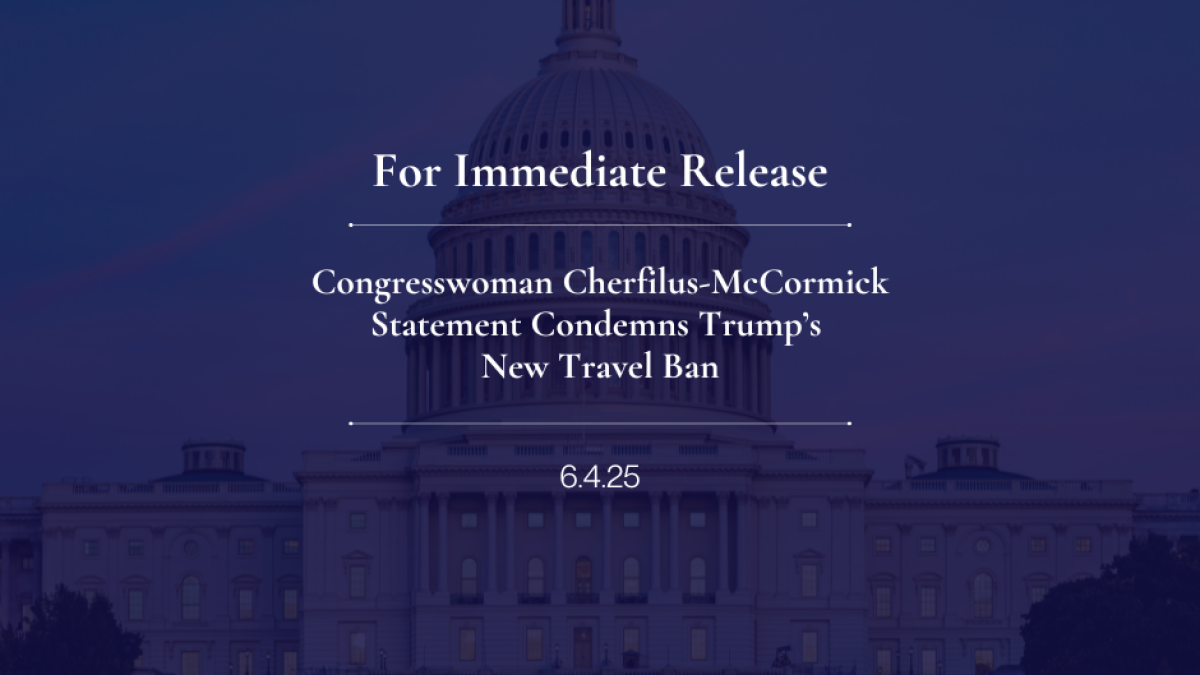 Congresswoman Cherfilus-McCormick Statement Condemns Trump’s New Travel Ban