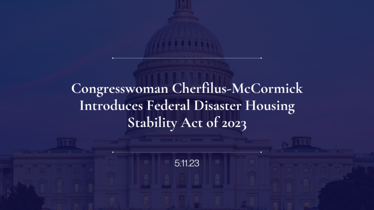 Congresswoman Cherfilus-McCormick Introduces Federal Disaster Housing Stability Act of 2023
