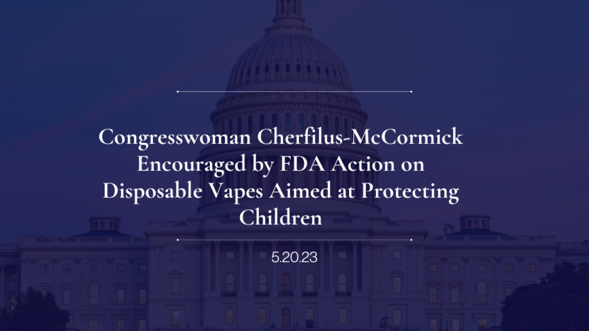 Congresswoman Cherfilus-McCormick Encouraged by FDA Action on Disposable Vapes Aimed at Protecting Children