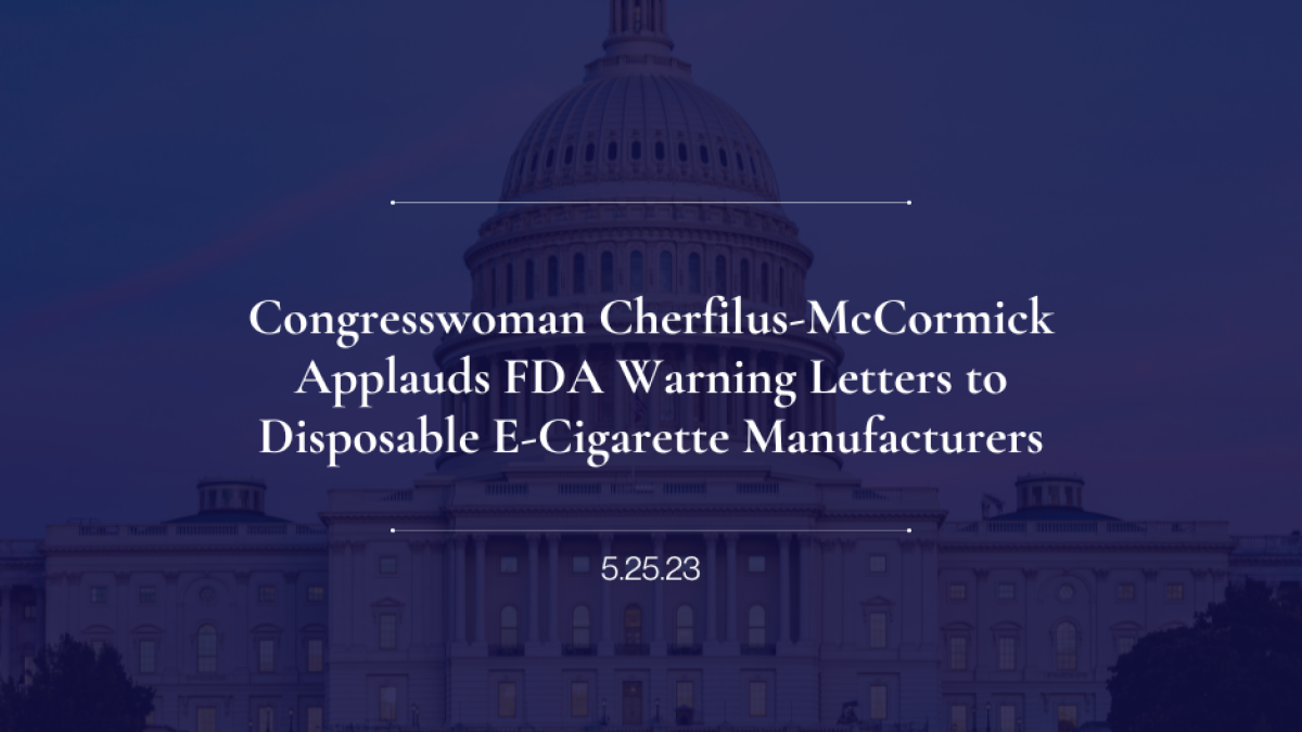 Congresswoman Cherfilus-McCormick Applauds FDA Warning Letters to Disposable E-Cigarette Manufacturers