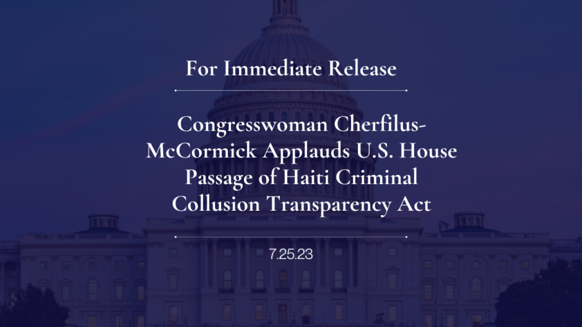 Congresswoman Cherfilus-McCormick Applauds U.S. House Passage of Haiti Criminal Collusion Transparency Act