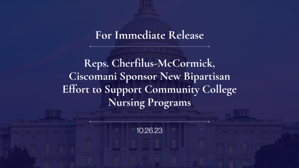 Reps. Cherfilus-McCormick, Ciscomani, Sponsor New Bipartisan Effort to Support Community College Nursing Programs