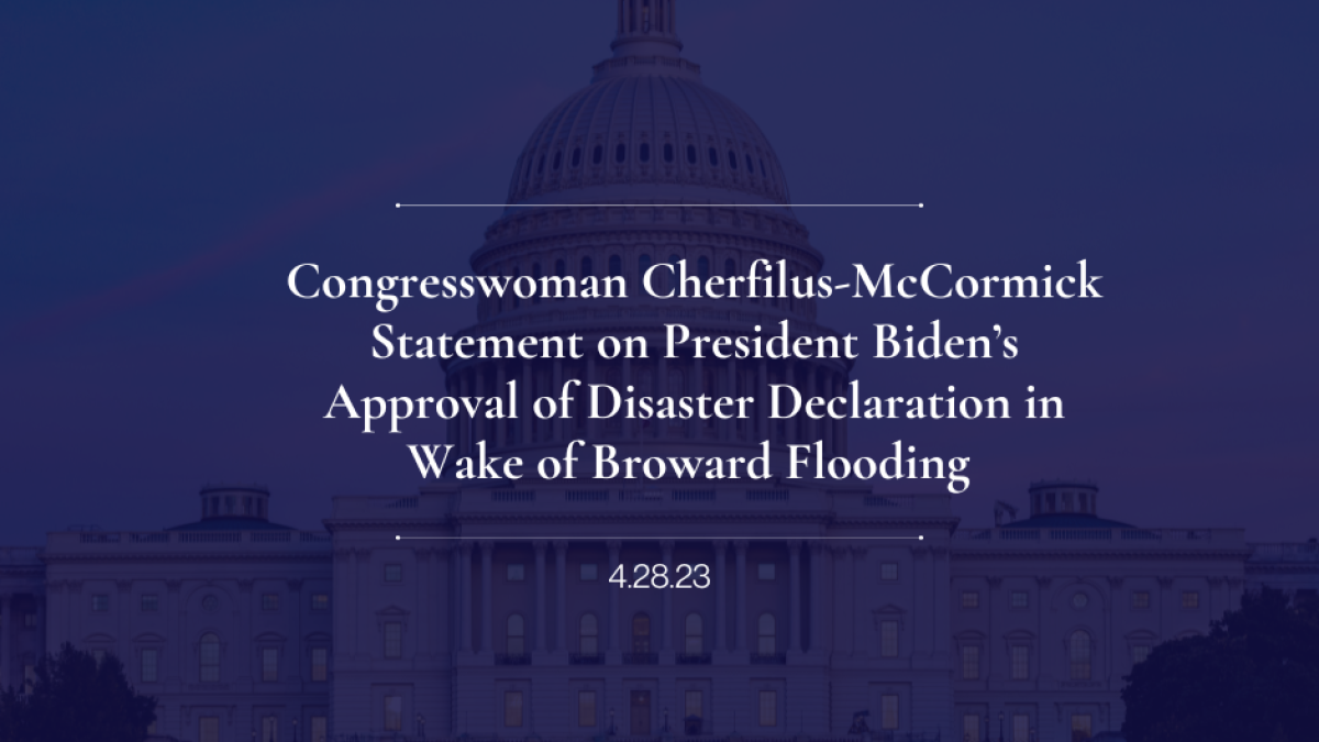 Congresswoman Cherfilus-McCormick Statement on President Biden’s Approval of Disaster Declaration in Wake of Broward Flooding