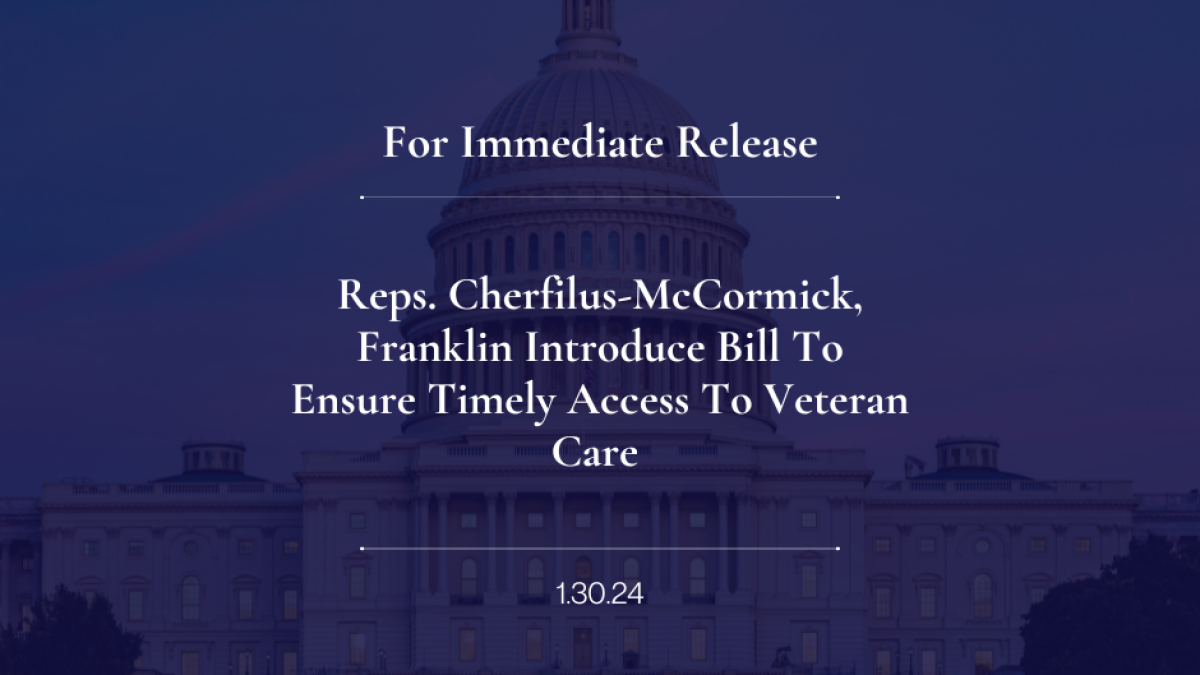 Reps. Cherfilus-McCormick, Franklin Introduce Bill To Ensure Timely Access To Veteran Care