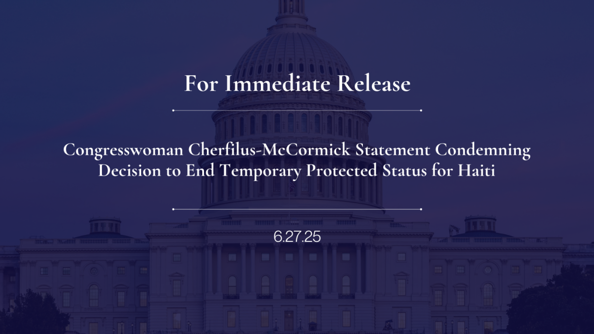 Congresswoman Cherfilus-McCormick Statement Condemning Decision to End Temporary Protected Status for Haiti