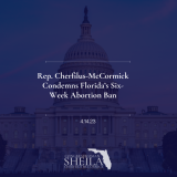 Rep. Cherfilus-McCormick Condemns Florida’s Six-Week Abortion Ban