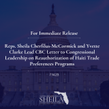 Reps. Sheila Cherfilus-McCormick and Yvette Clarke Lead CBC Letter to Congressional Leadership on Reauthorization of Haiti Trade Preferences Programs