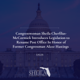 Congresswoman Sheila Cherfilus-McCormick Introduces Legislation to Rename Post Office In Honor of Former Congressman Alcee Hastings